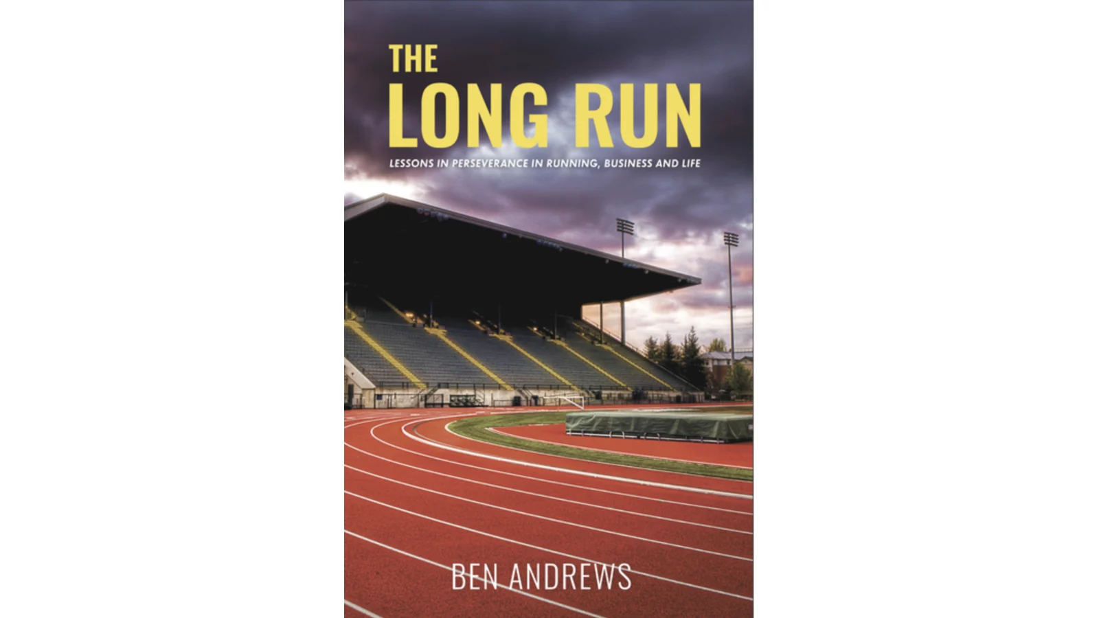 The Long Run: Lessons in Perseverance, Leadership & Success